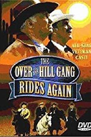The Over-the- Hill Gang Rides Again