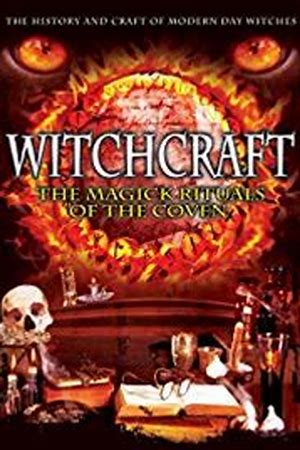 Witchcraft: The Magick Rituals Of The Coven