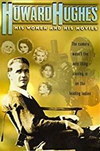 Howard Hughes: His Women and His Movies