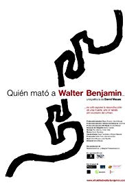 Who Killed Walter Benjamin...