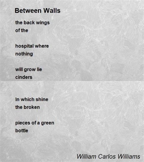 Between Walls Poem by William Carlos Williams - Poem Hunter