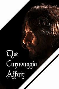 Caravaggio: Man and Mystery