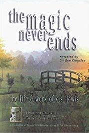 The Magic Never Ends: The Life and Work of C.S. Lewis