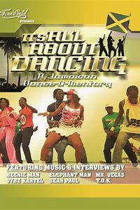 It's All About Dancing: A Jamaican Dance-U-Mentary