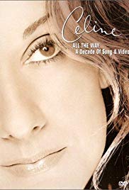 Céline Dion: All the Way... A Decade of Song and Video
