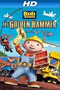 Bob the Builder: The Legend of the Golden Hammer