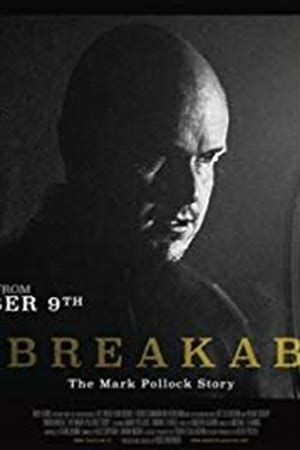 Unbreakable: The Mark Pollock Story (Unbreakable)