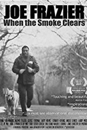 Joe Frazier: When the Smoke Clears