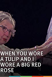When You Wore a Tulip and I Wore a Big Red Rose