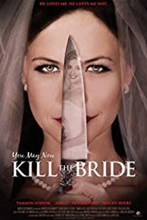 You May Now Kill the Bride