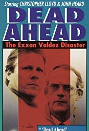 Dead Ahead: The Exxon Valdez Disaster [1992]