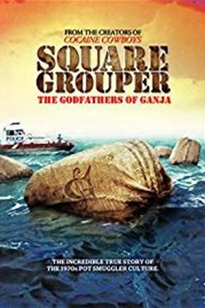 Square Grouper: The Godfathers of Ganja