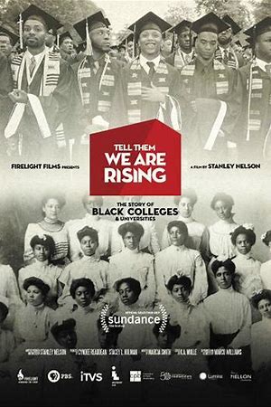 Tell Them We Are Rising: The Story of Historically Black Colleges and Universities
