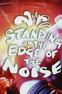 Standing on the Edge of the Noise