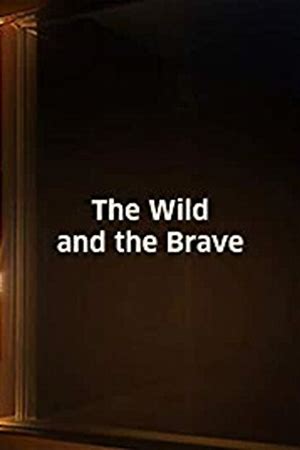 The Wild and the Brave